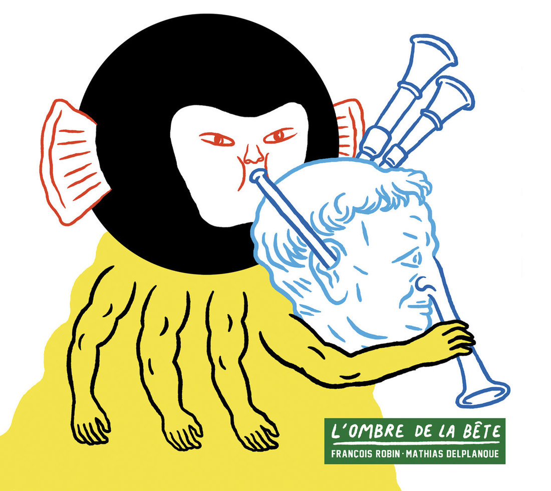 François Robin & Mathias Delplanque - L'ombre de la bête (Parenthèses Records)